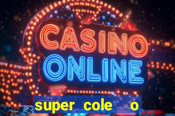 super cole  o 7784 jogos para pc download